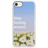 Stop fucking aroundImpact Phone Case for iPhone SE