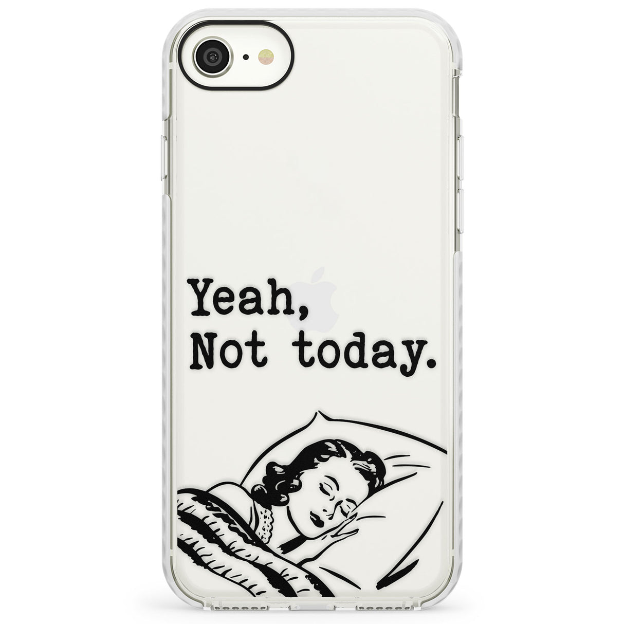 Yeah, Not TodayImpact Phone Case for iPhone SE