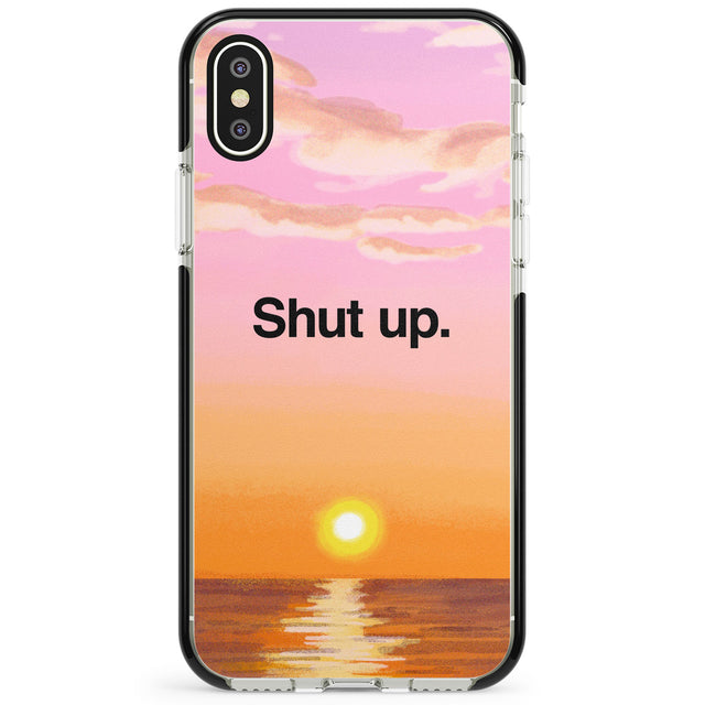 Shut up Phone Case for iPhone X XS Max XR