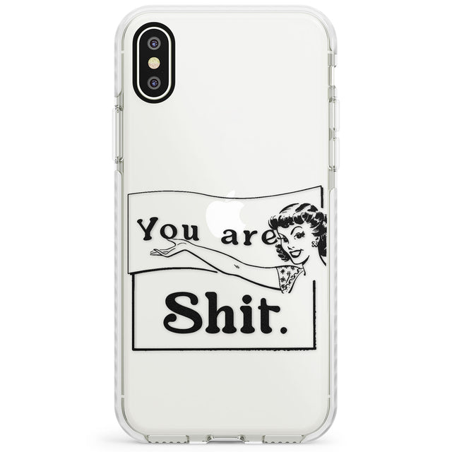 You are Sh*t Impact Phone Case for iPhone X XS Max XR