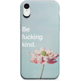 Be fucking kind Phone Case for iPhone X, XS Max, XR