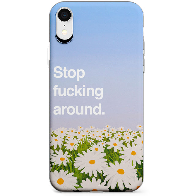 Stop fucking around Phone Case for iPhone X, XS Max, XR