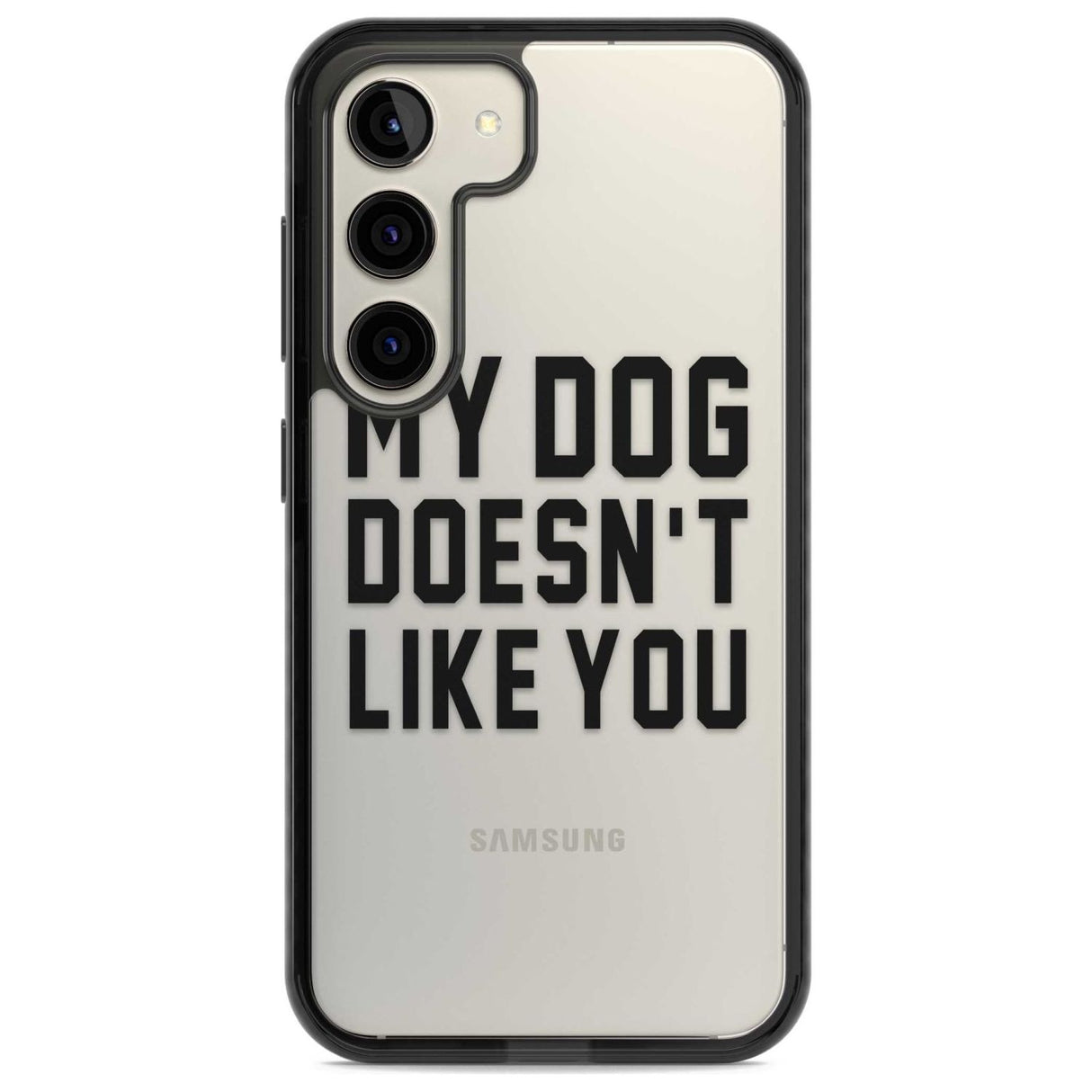 Dog Doesn't Like You Phone Case Samsung S22 / Black Impact Case,Samsung S23 / Black Impact Case Blanc Space
