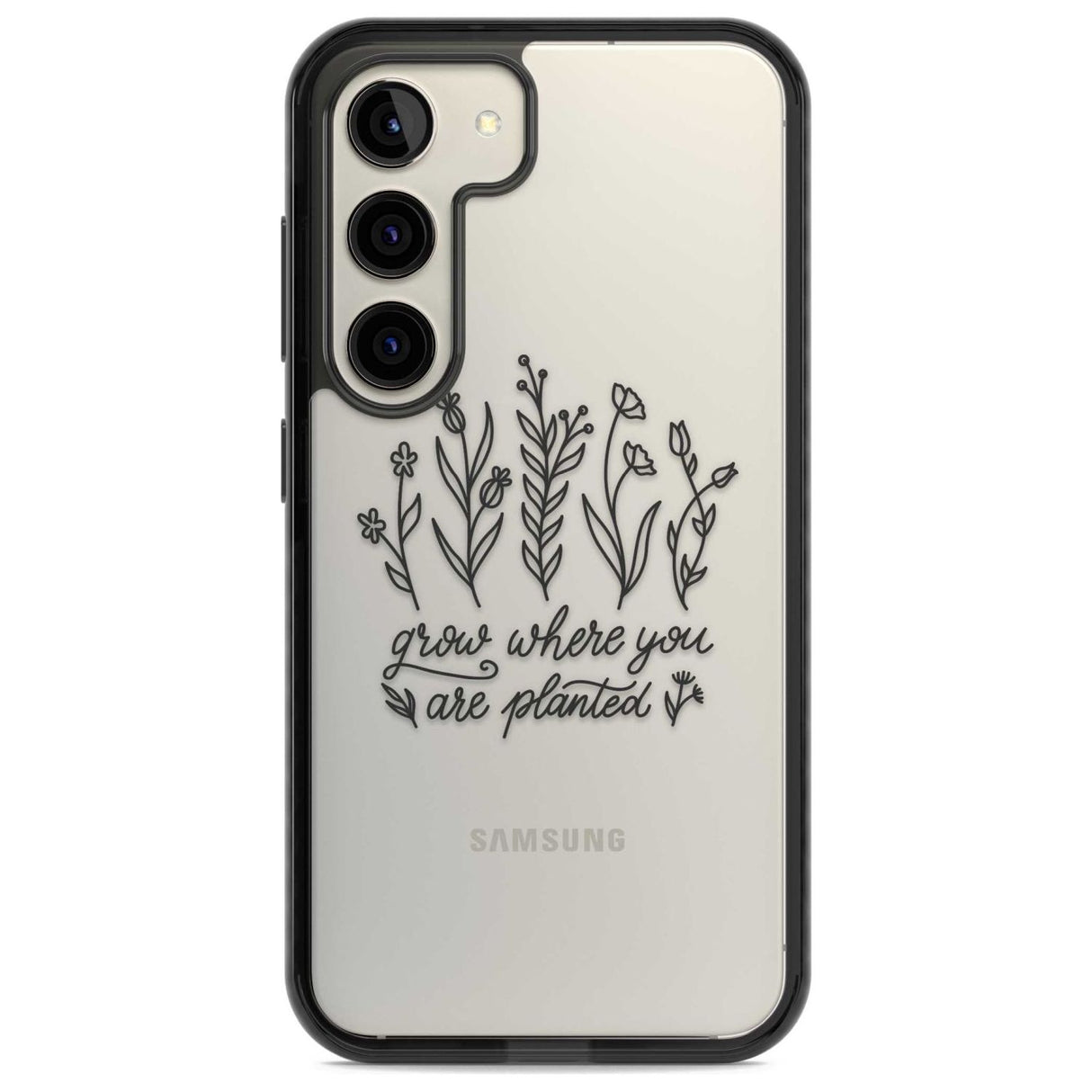Grow where you are planted Phone Case Samsung S22 / Black Impact Case,Samsung S23 / Black Impact Case Blanc Space