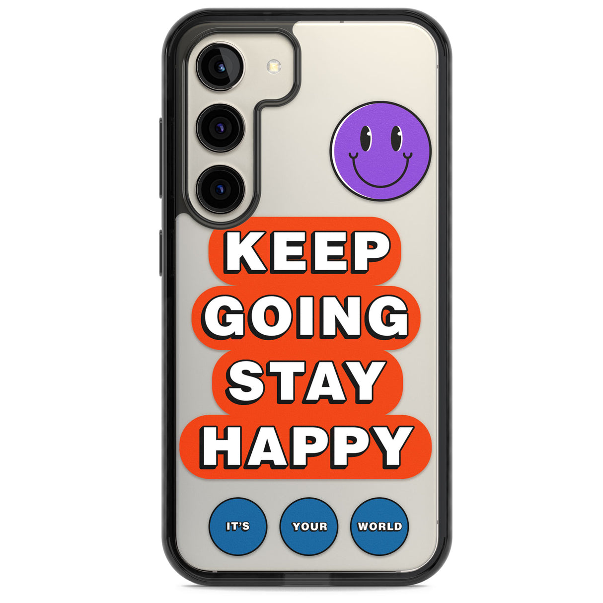 Keep Going Stay Happy Impact Phone Case for Samsung Galaxy S24, Samsung Galaxy S23, Samsung Galaxy S22