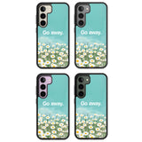 Go away Impact Phone Case for Samsung Galaxy S24, Samsung Galaxy S23, Samsung Galaxy S22