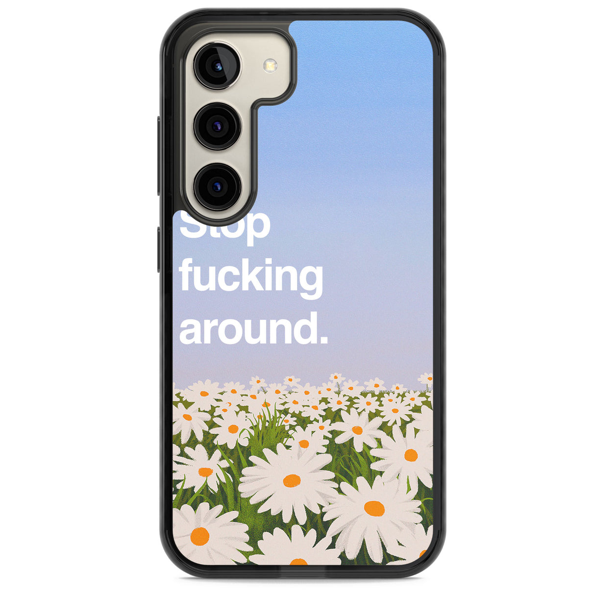 Stop fucking around Impact Phone Case for Samsung Galaxy S24, Samsung Galaxy S23, Samsung Galaxy S22