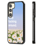 Stop fucking around Impact Phone Case for Samsung Galaxy S24, Samsung Galaxy S23, Samsung Galaxy S22