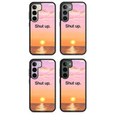 Shut up Impact Phone Case for Samsung Galaxy S24, Samsung Galaxy S23, Samsung Galaxy S22