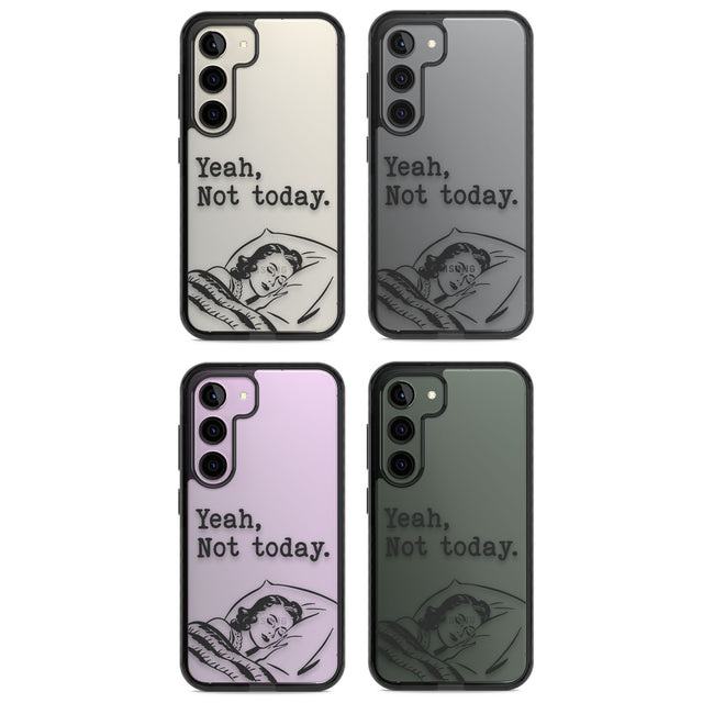 Yeah, Not Today Impact Phone Case for Samsung Galaxy S24, Samsung Galaxy S23, Samsung Galaxy S22