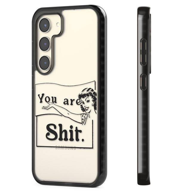 You are Sh*t Impact Phone Case for Samsung Galaxy S24, Samsung Galaxy S23, Samsung Galaxy S22