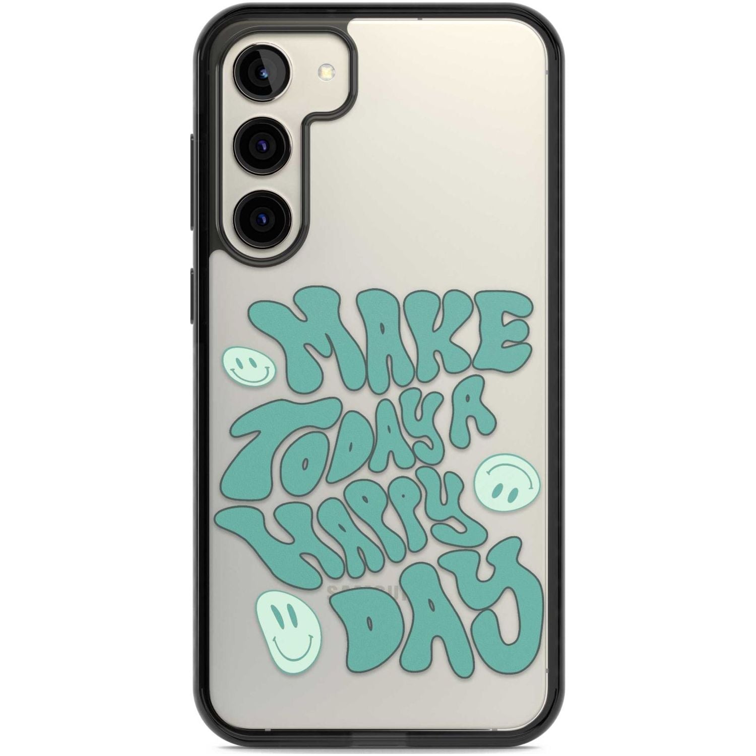 Make Today A Happy Day Phone Case Samsung S22 Plus / Black Impact Case,Samsung S23 Plus / Black Impact Case Blanc Space