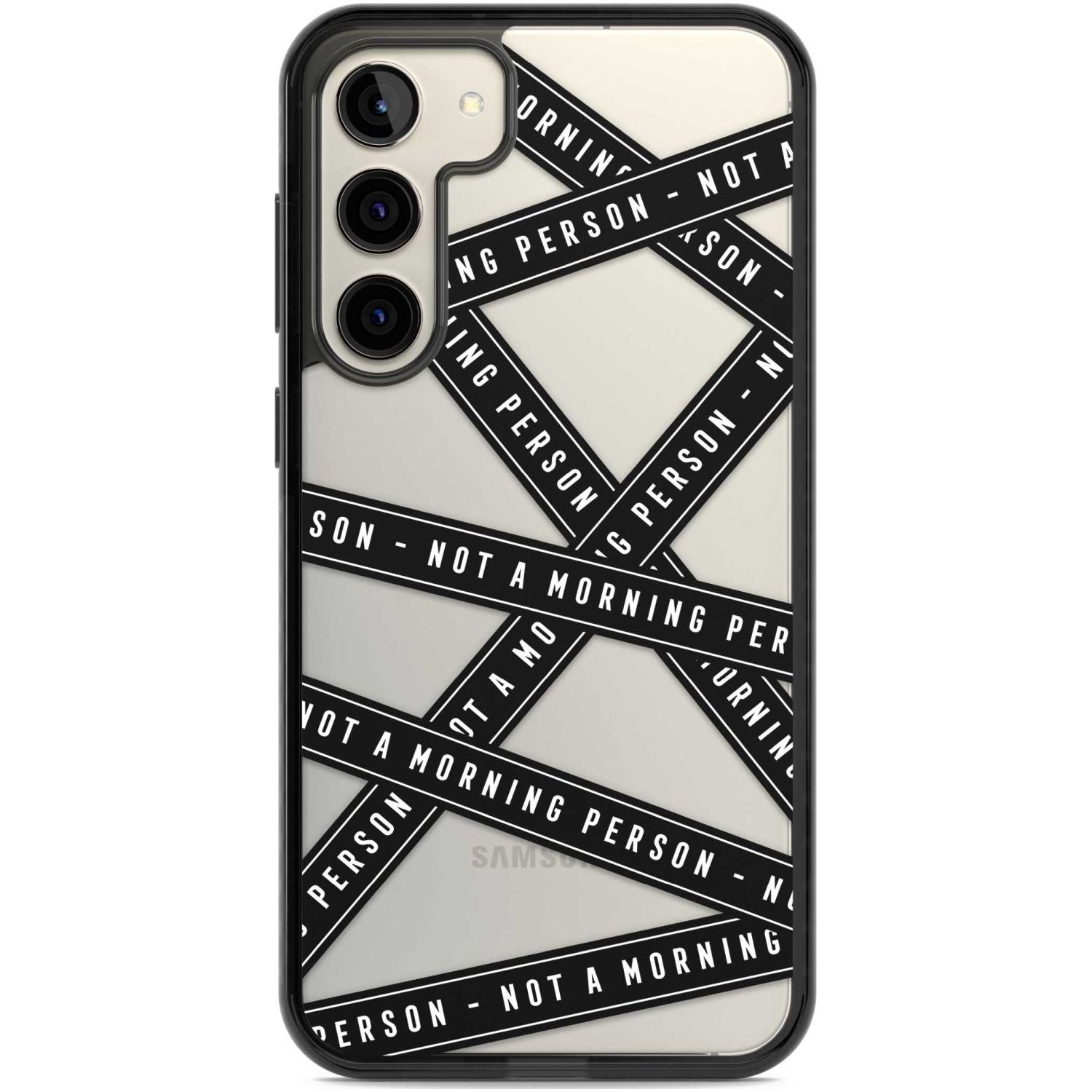 Caution Tape (Clear) Not a Morning Person Phone Case Samsung S22 Plus / Black Impact Case,Samsung S23 Plus / Black Impact Case Blanc Space