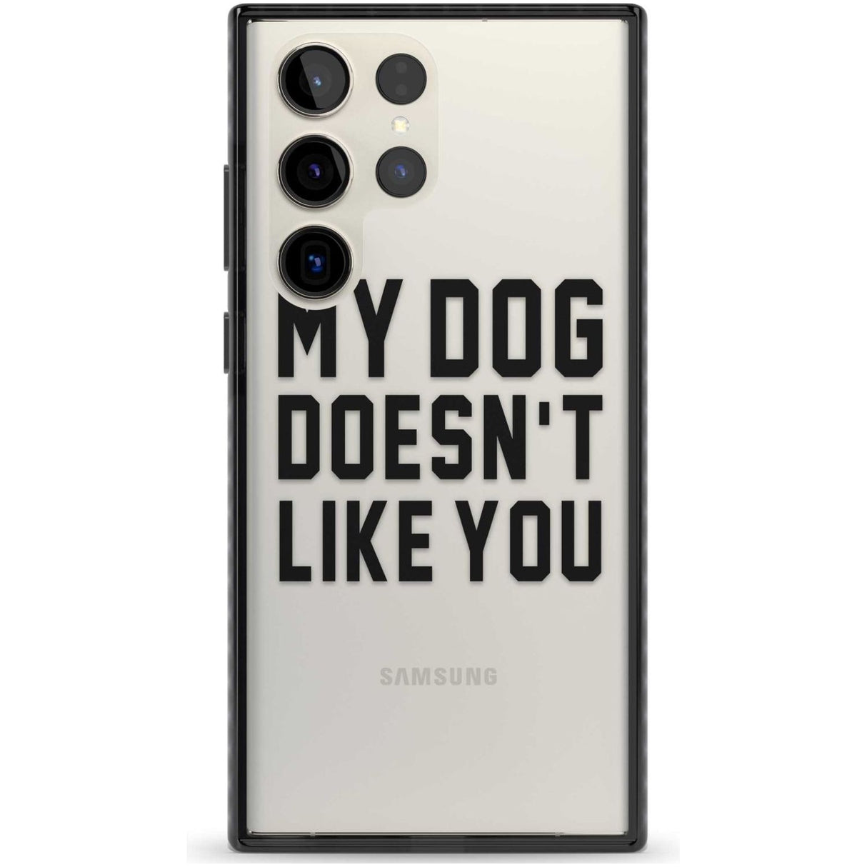 Dog Doesn't Like You Phone Case Samsung S22 Ultra / Black Impact Case,Samsung S23 Ultra / Black Impact Case Blanc Space