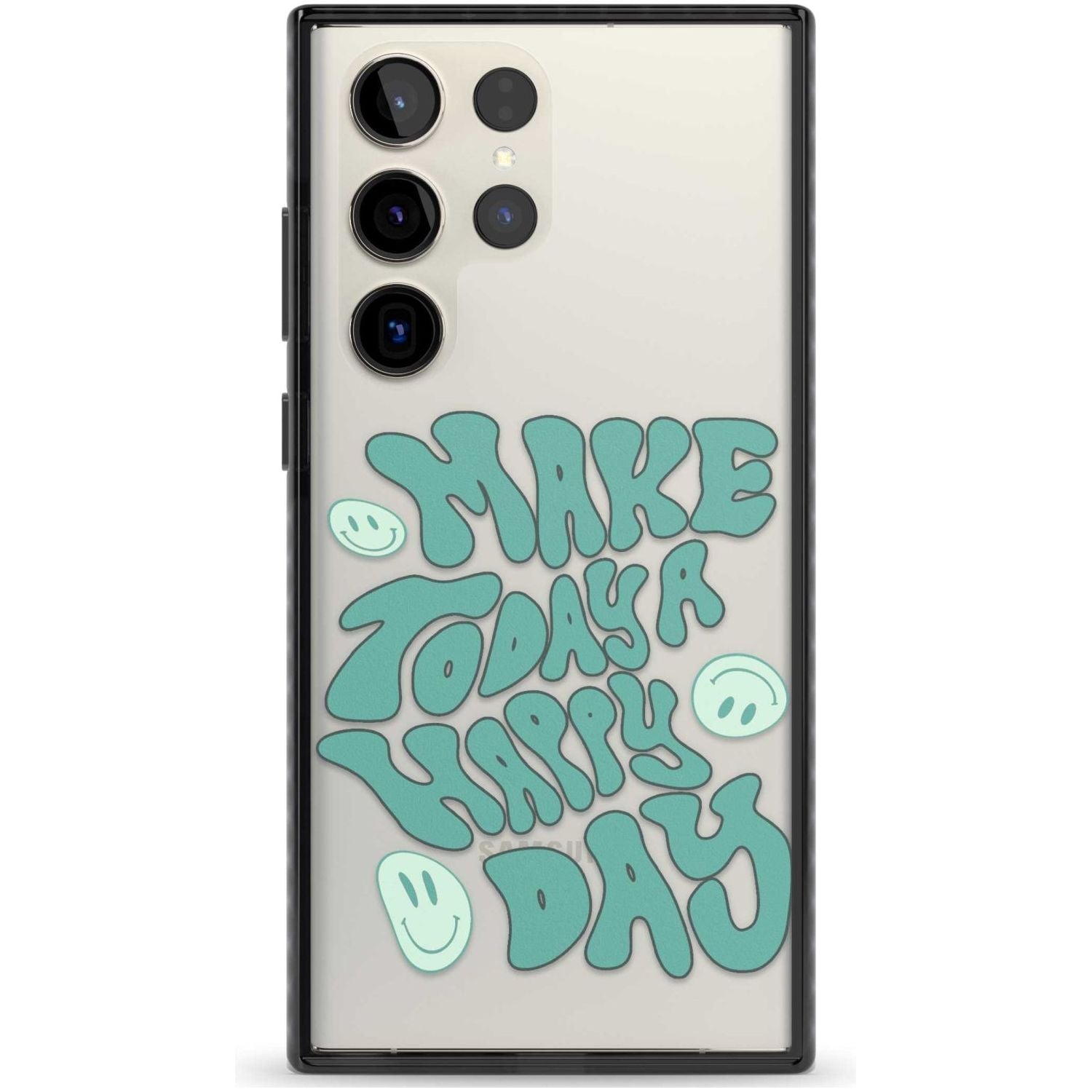 Make Today A Happy Day Phone Case Samsung S22 Ultra / Black Impact Case,Samsung S23 Ultra / Black Impact Case Blanc Space