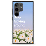 Stop fucking around Impact Phone Case for Samsung Galaxy S24 Ultra , Samsung Galaxy S23 Ultra, Samsung Galaxy S22 Ultra