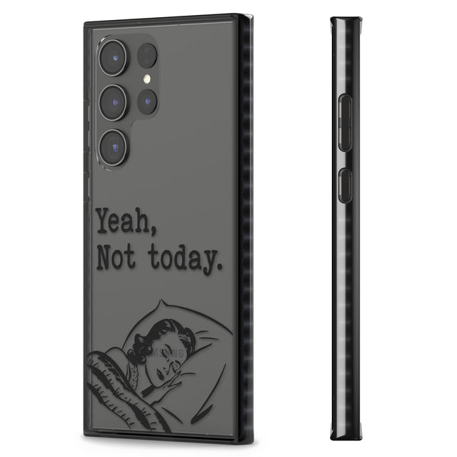 Yeah, Not Today Impact Phone Case for Samsung Galaxy S24 Ultra , Samsung Galaxy S23 Ultra, Samsung Galaxy S22 Ultra