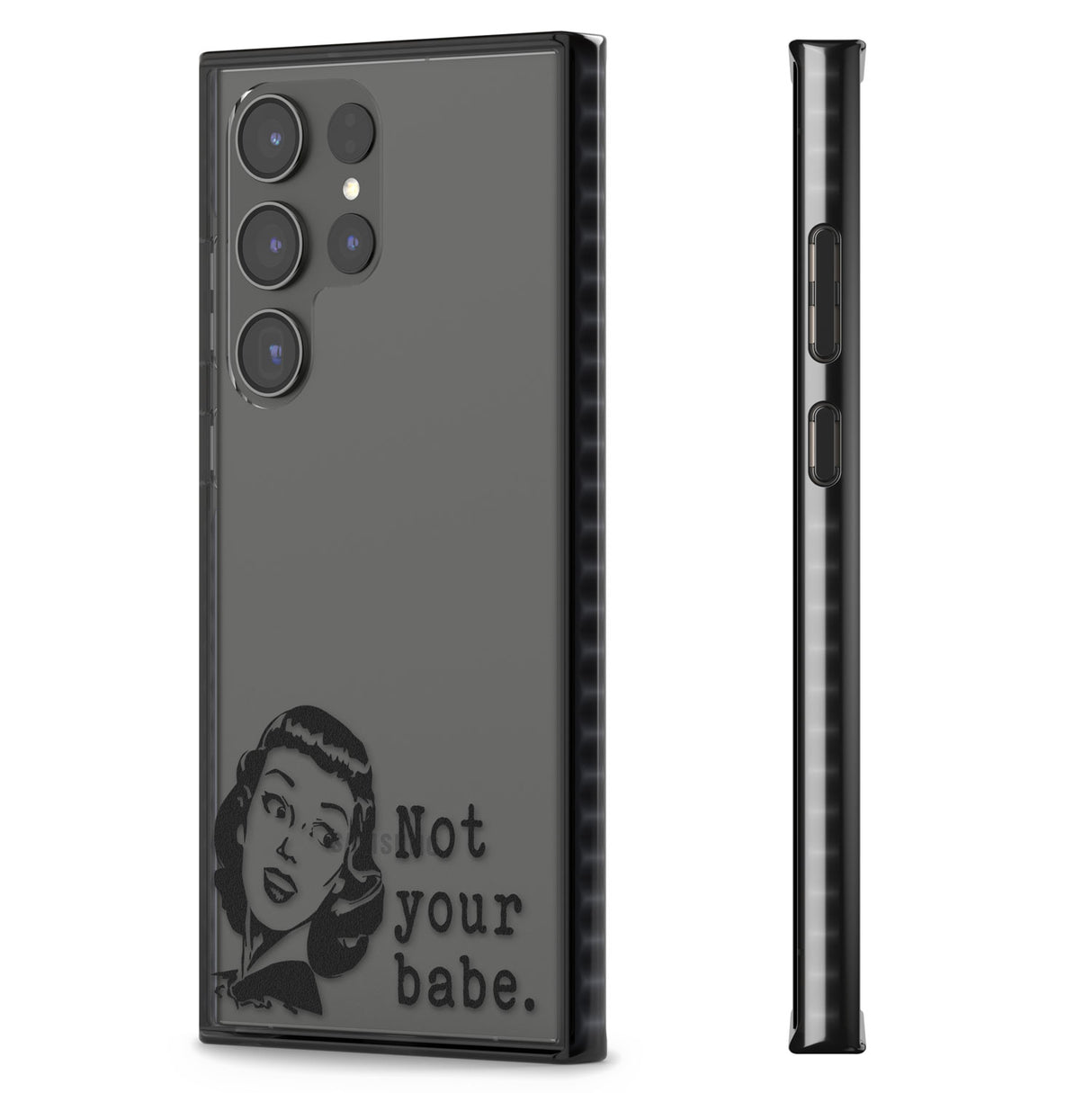 Not Your Babe Impact Phone Case for Samsung Galaxy S24 Ultra , Samsung Galaxy S23 Ultra, Samsung Galaxy S22 Ultra