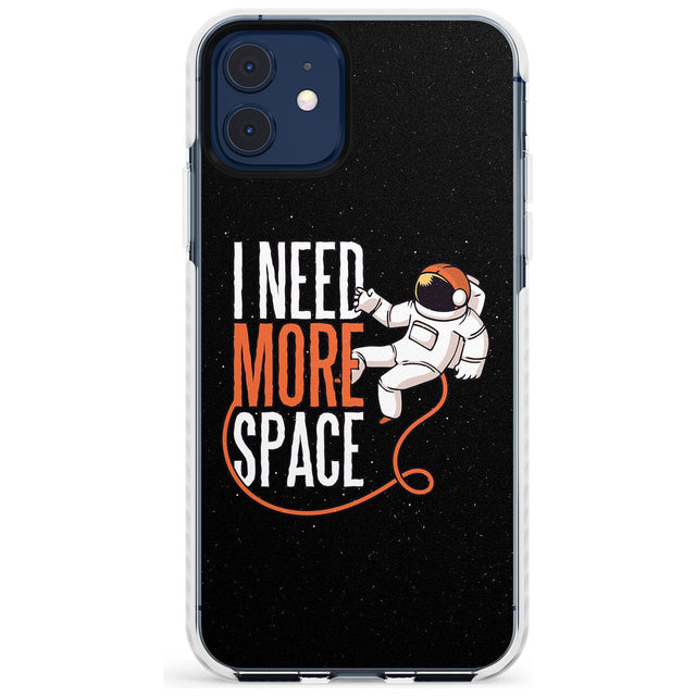 I Need More Space Slim TPU Phone Case for iPhone 11