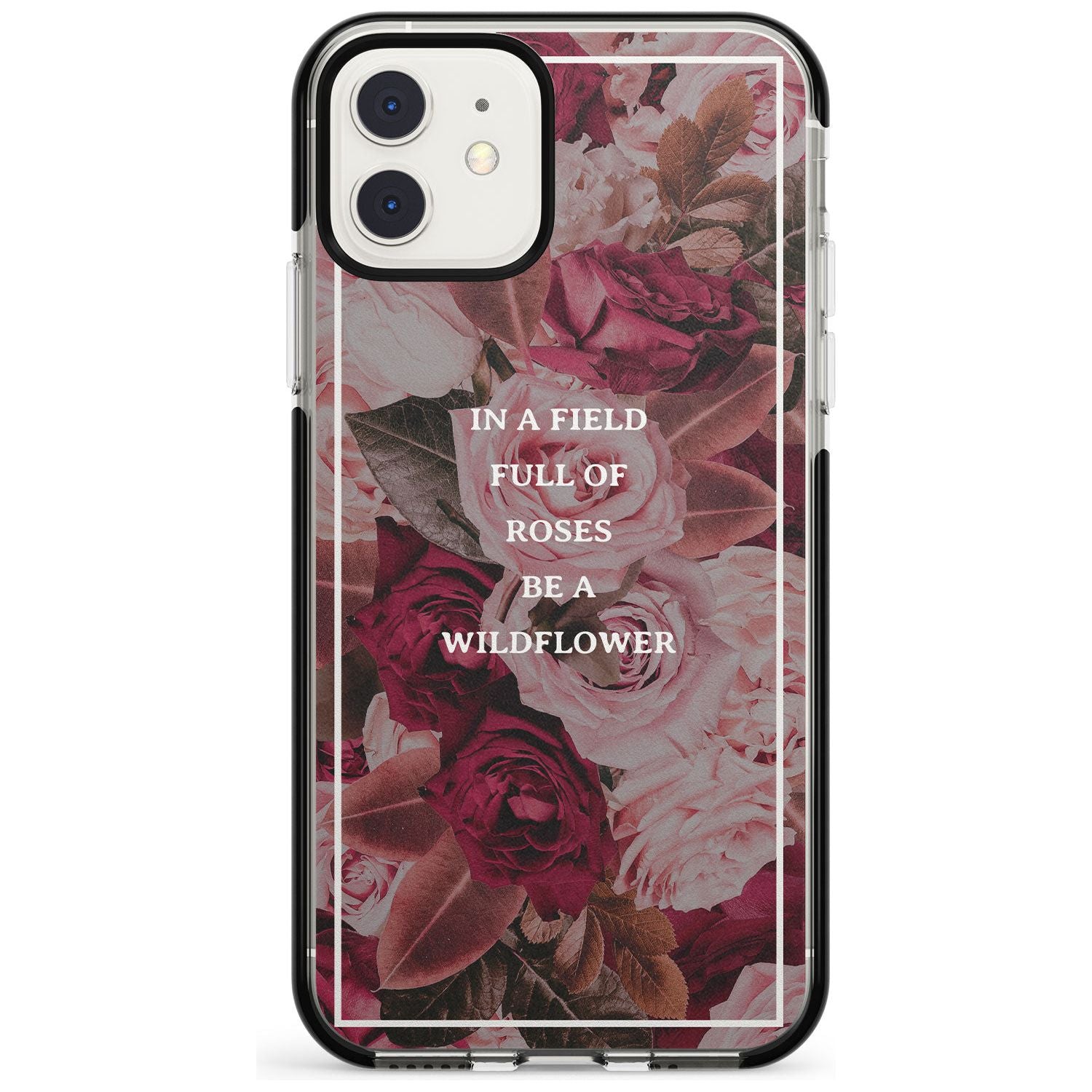 Be a Wildflower Floral Quote Black Impact Phone Case for iPhone 11