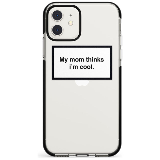 My Mom Thinks i'm Cool Phone Case iPhone 11 / Black Impact Case,iPhone 12 Mini / Black Impact Case Blanc Space