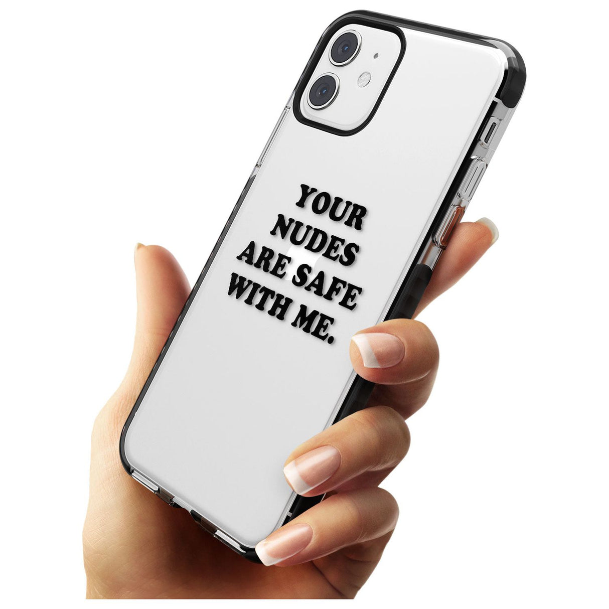 Your nudes are safe with me... BLACK Black Impact Phone Case for iPhone 11