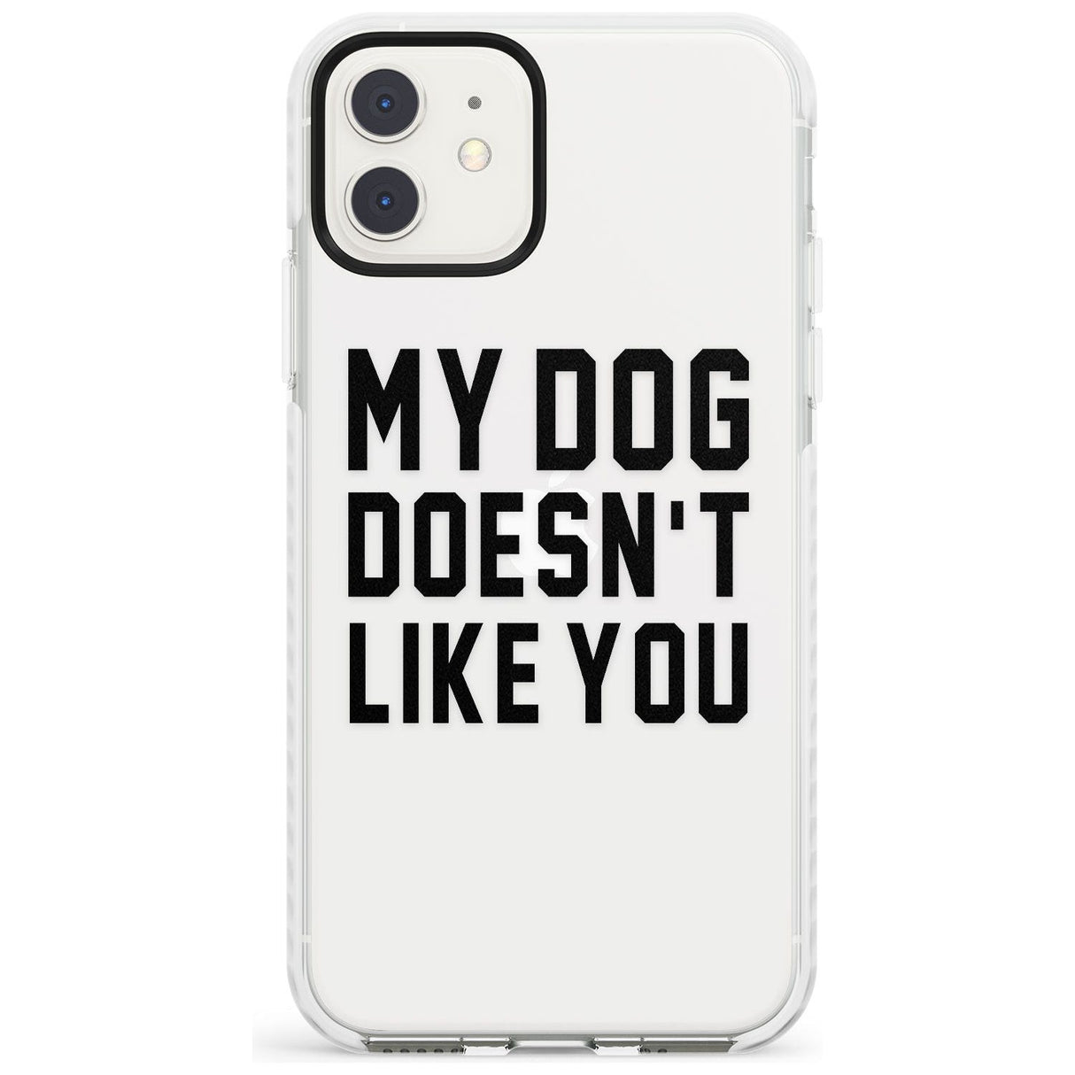 'Dog Doesn't Like You' iPhone Case  Impact Case Phone Case - Case Warehouse