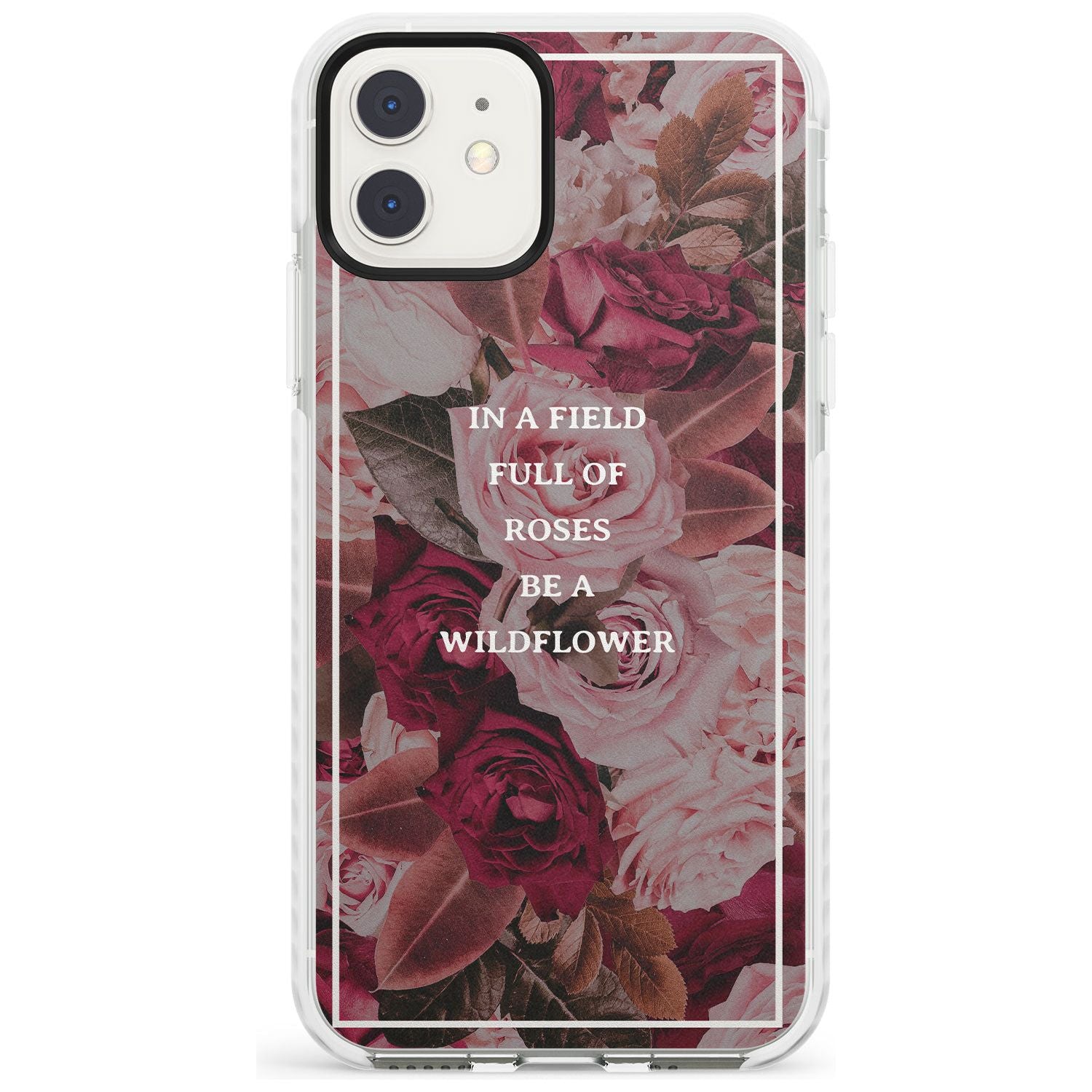 Be a Wildflower Floral Quote Impact Phone Case for iPhone 11
