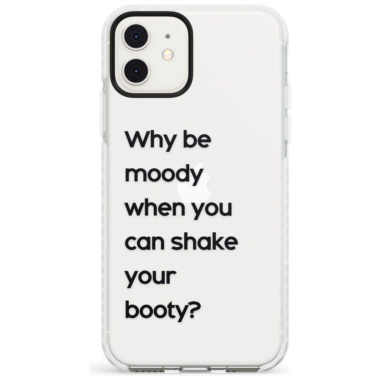 Why be moody? Slim TPU Phone Case for iPhone 11