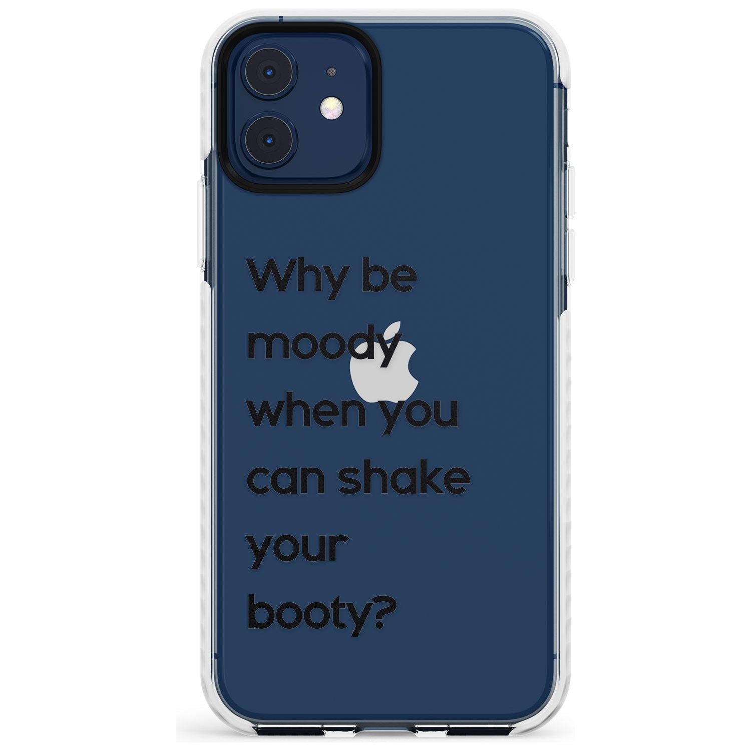 Why be moody? Slim TPU Phone Case for iPhone 11