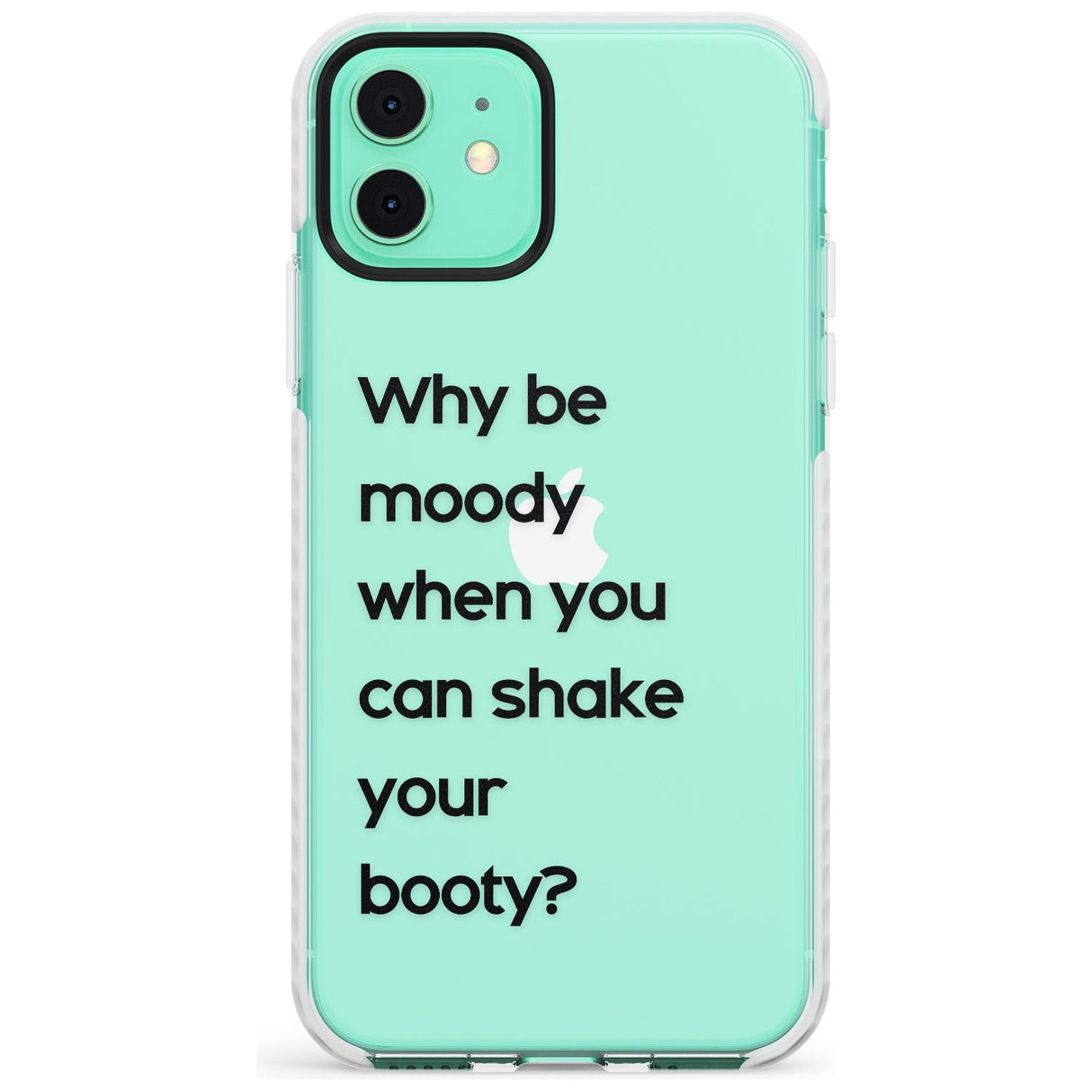 Why be moody? Slim TPU Phone Case for iPhone 11