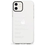 Why be moody? (White) Slim TPU Phone Case for iPhone 11