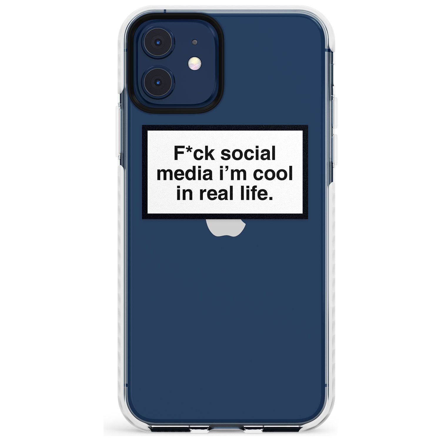F*ck social media I'm cool in real life Slim TPU Phone Case for iPhone 11