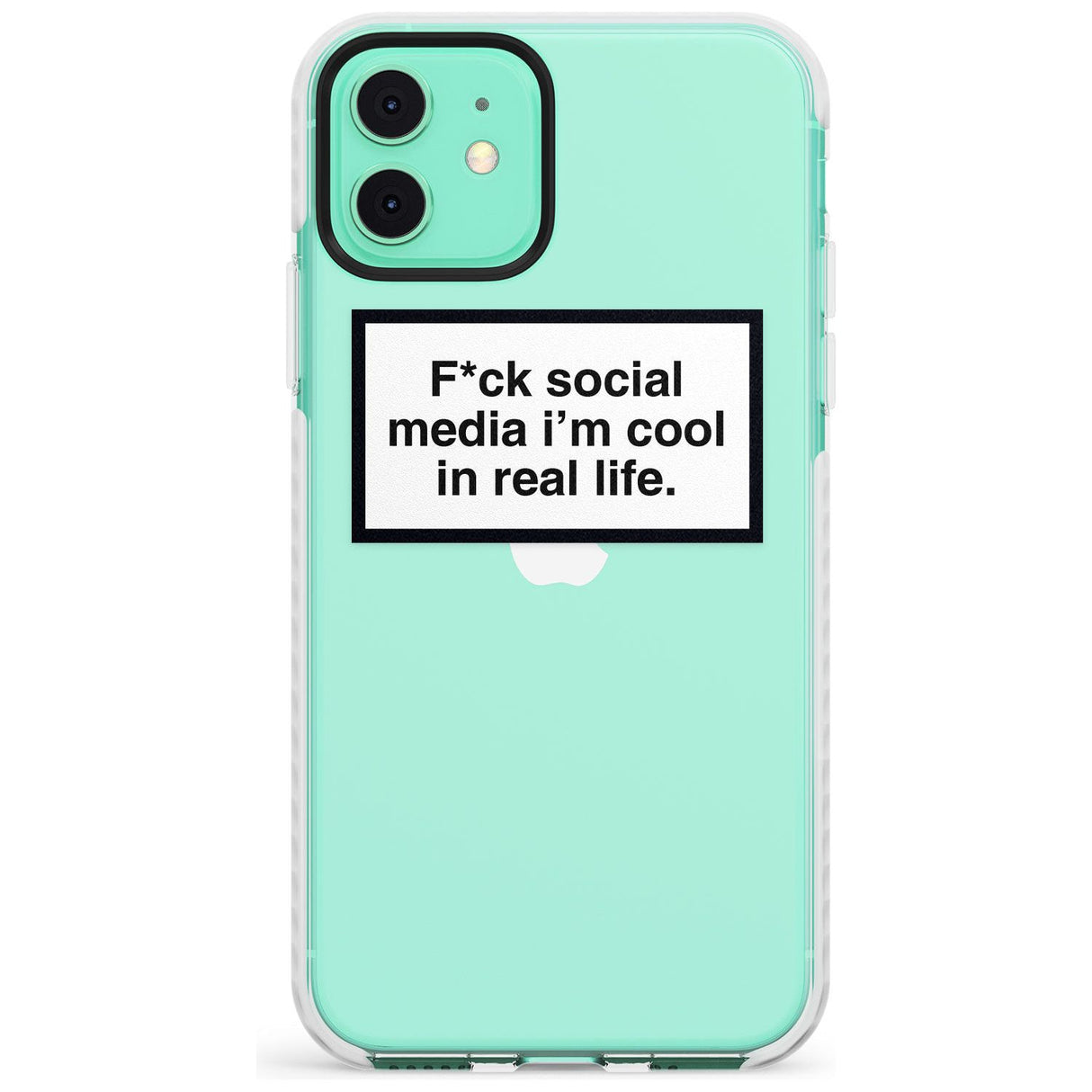 F*ck social media I'm cool in real life Slim TPU Phone Case for iPhone 11