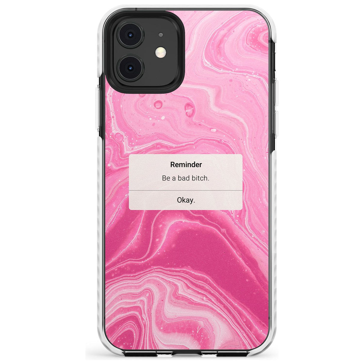 "Be a Bad Bitch" iPhone Reminder Slim TPU Phone Case for iPhone 11