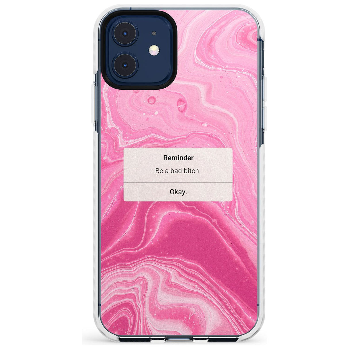 "Be a Bad Bitch" iPhone Reminder Slim TPU Phone Case for iPhone 11