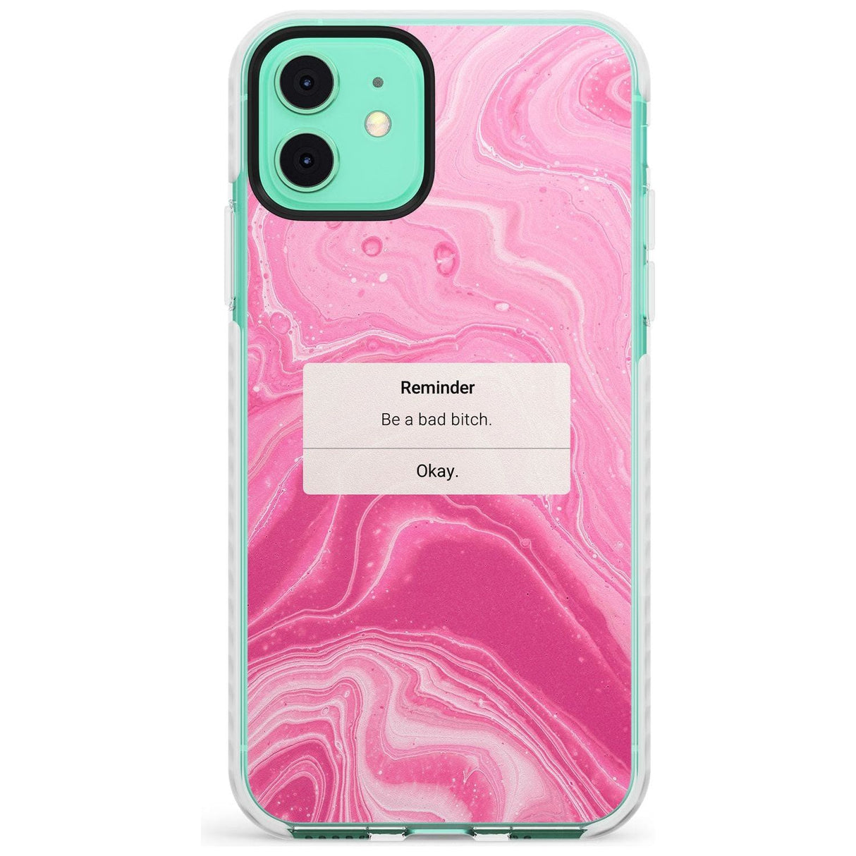 "Be a Bad Bitch" iPhone Reminder Slim TPU Phone Case for iPhone 11