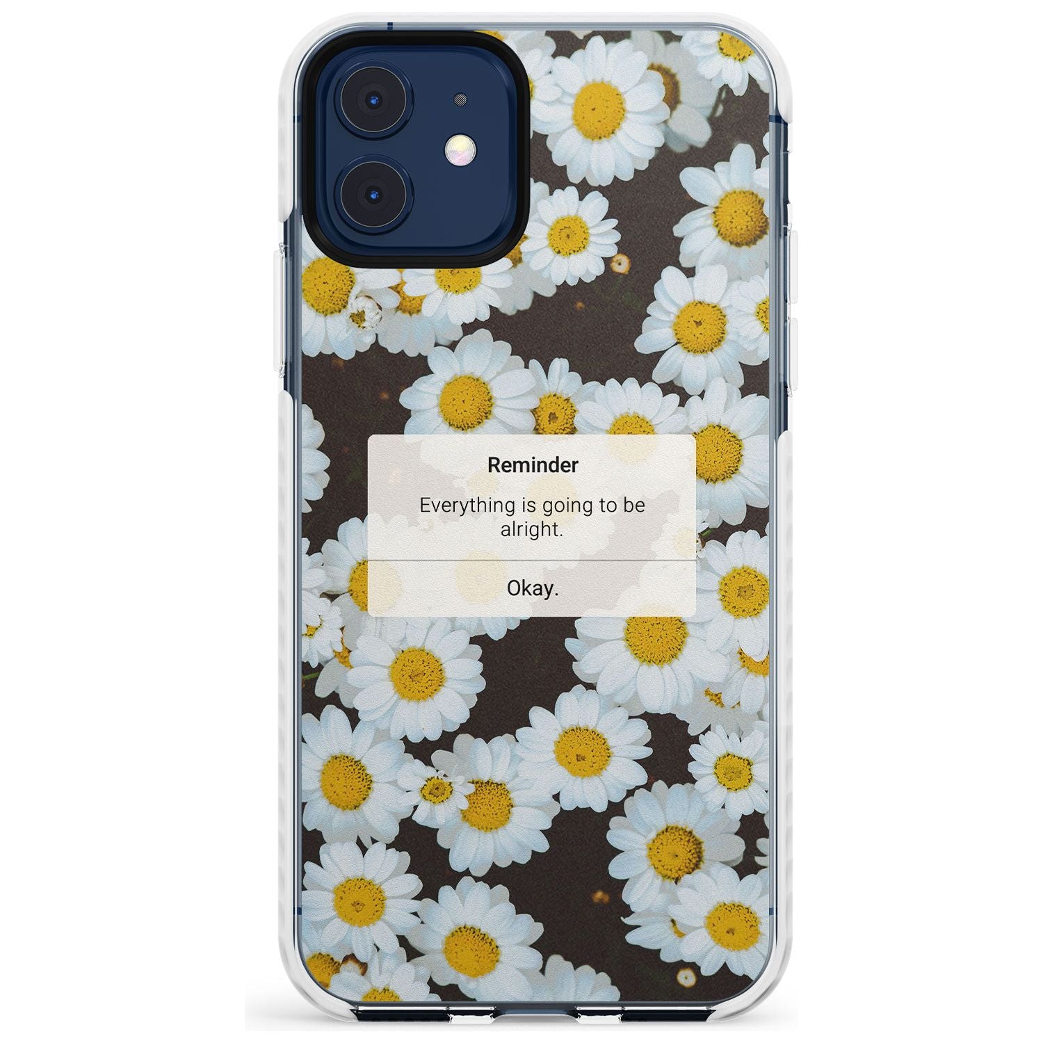 "Everything will be alright" iPhone Reminder Slim TPU Phone Case for iPhone 11