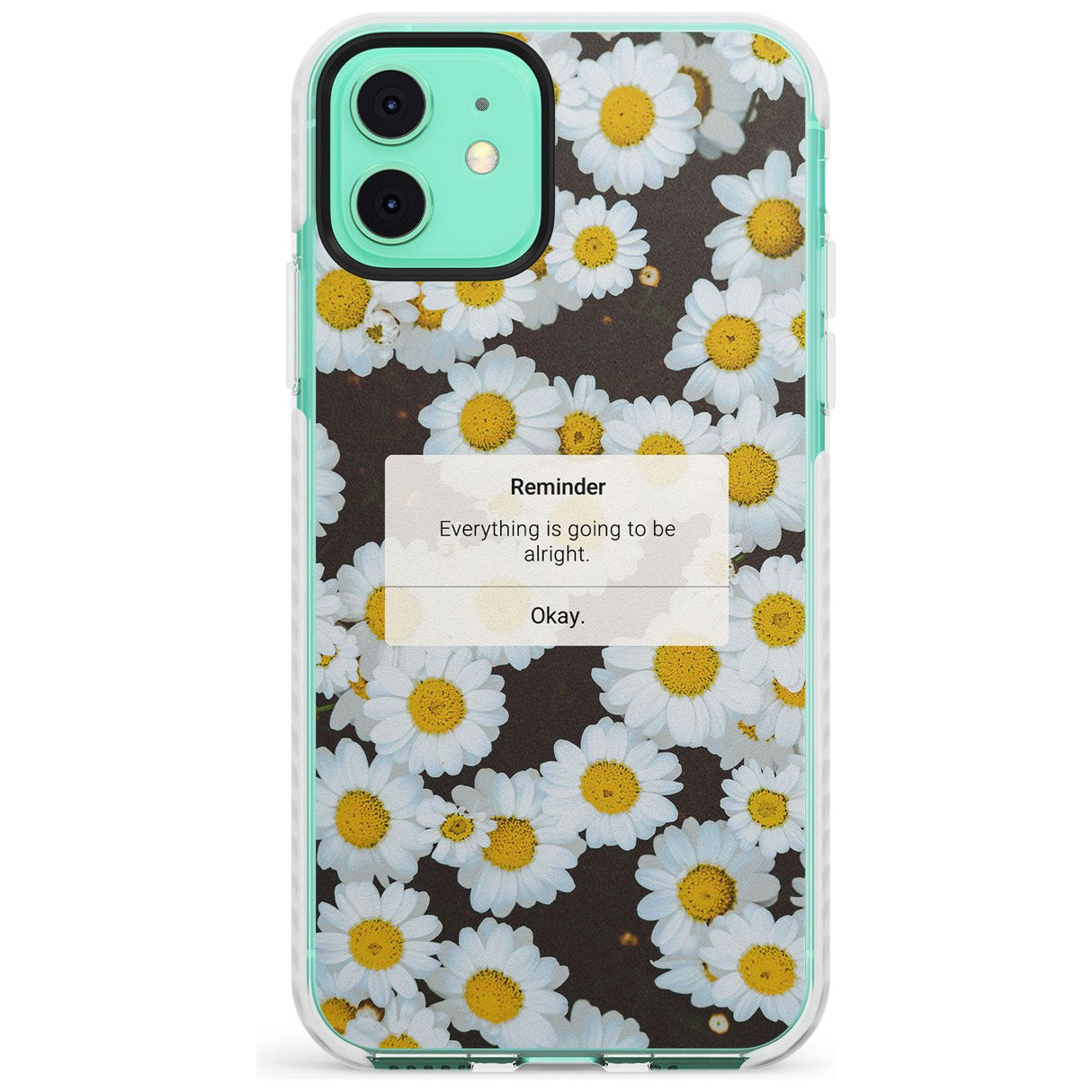 "Everything will be alright" iPhone Reminder Slim TPU Phone Case for iPhone 11