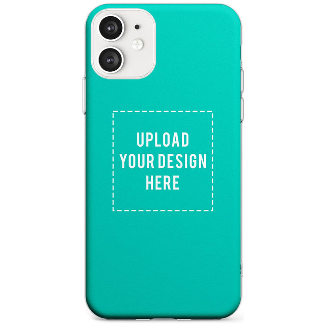 Personalised Your Own Design Slim TPU Phone Case for iPhone 11