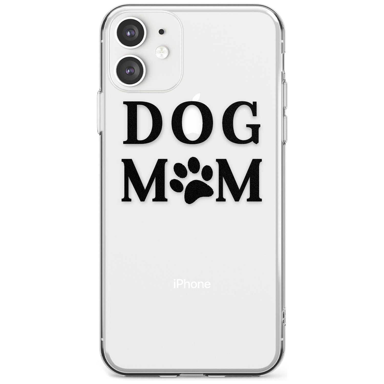 Dog Mom Paw Print Slim TPU Phone Case for iPhone 11