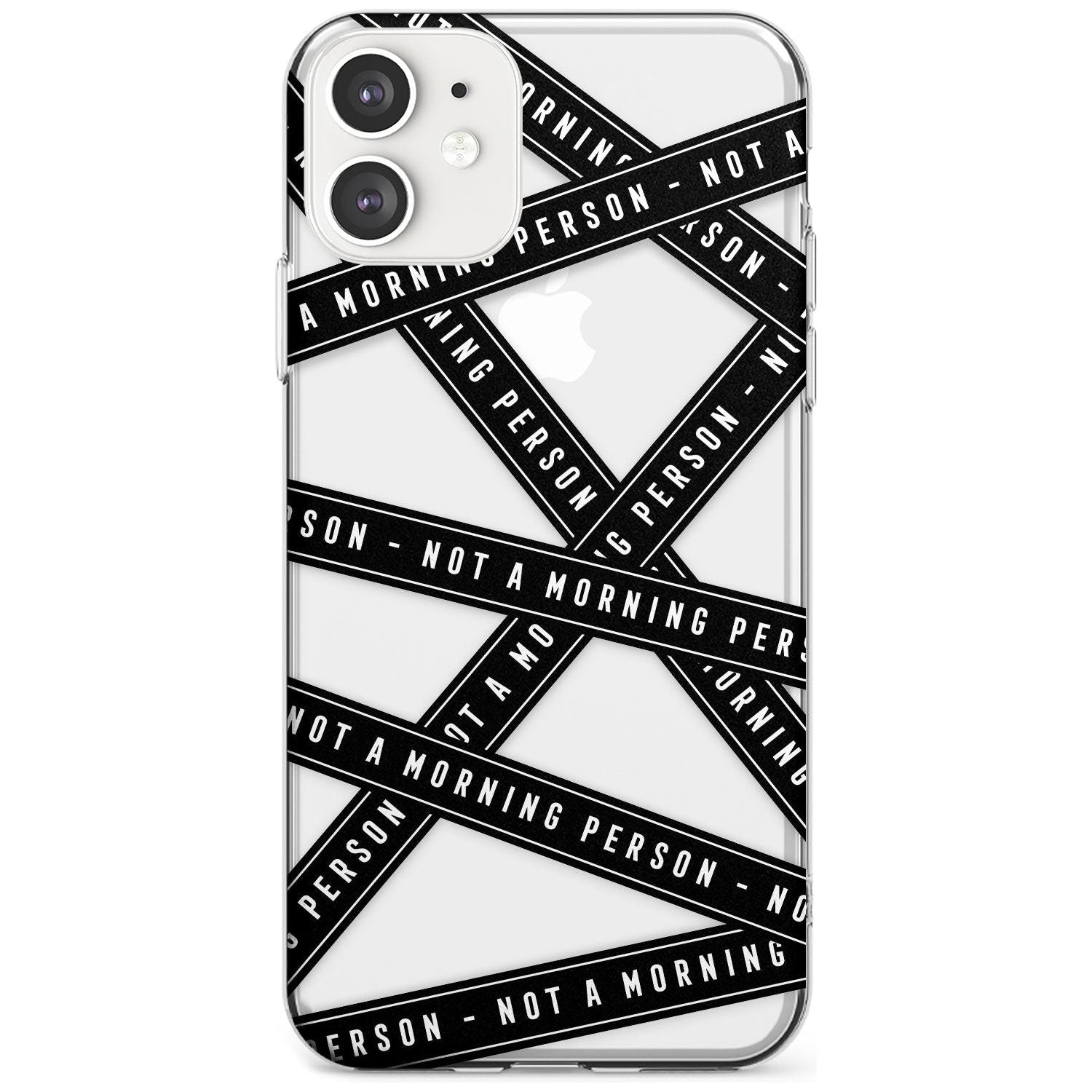 Caution Tape (Clear) Not a Morning Person Slim TPU Phone Case for iPhone 11