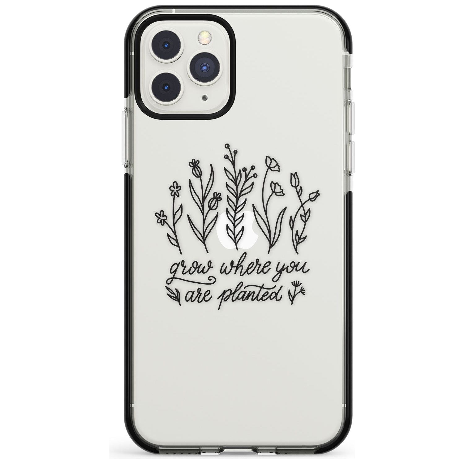 Grow where you are planted Black Impact Phone Case for iPhone 11 Pro Max