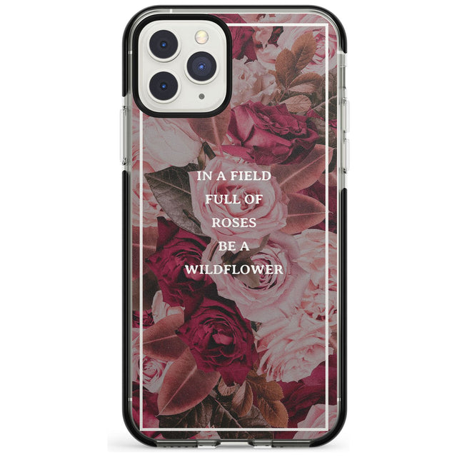 Be a Wildflower Floral Quote Black Impact Phone Case for iPhone 11 Pro Max