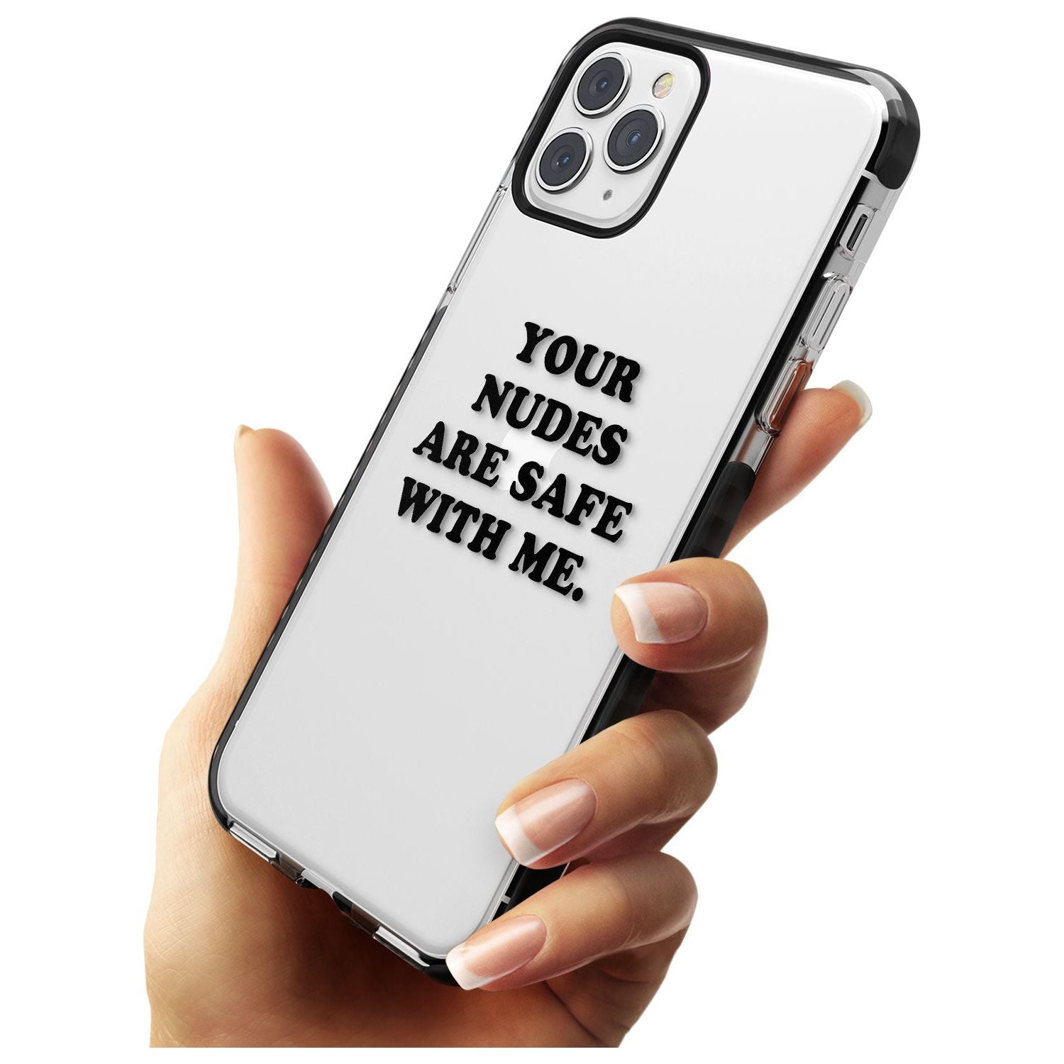 Your nudes are safe with me... BLACK Black Impact Phone Case for iPhone 11 Pro Max