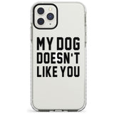 'Dog Doesn't Like You' iPhone Case  Impact Case Phone Case - Case Warehouse