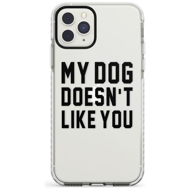 'Dog Doesn't Like You' iPhone Case  Impact Case Phone Case - Case Warehouse