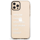 Why be moody? (White) Slim TPU Phone Case for iPhone 11 Pro Max