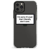 I'm sorry it's just that I literally don't care Slim TPU Phone Case for iPhone 11 Pro Max