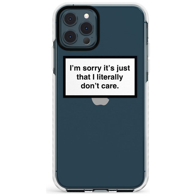 I'm sorry it's just that I literally don't care Slim TPU Phone Case for iPhone 11 Pro Max